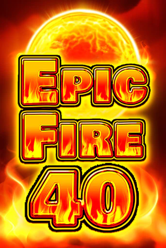Epic Fire 40 играть онлайн | Казино ПокерДом без регистрации